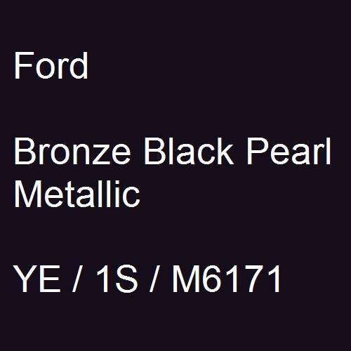 Ford, Bronze Black Pearl Metallic, YE / 1S / M6171.